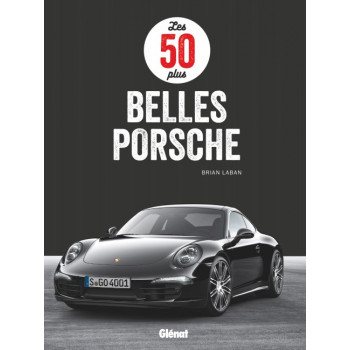 Les 50 plus belles Porsche...